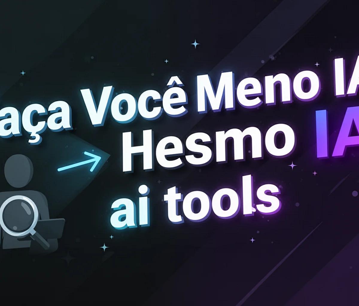 Faça Você Mesmo IA, Nossa Análise da Ferramenta